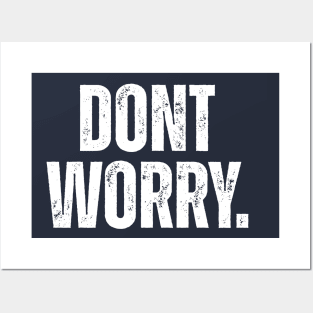 Dont Worry. Posters and Art